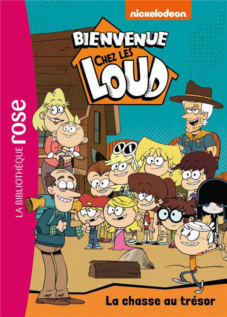 BIENVENUE CHEZ LES LOUD - T44 - BIENVENUE CHEZ LES LOUD 44 - LA CHASSE AU TRESOR - NICKELODEON - HACHETTE