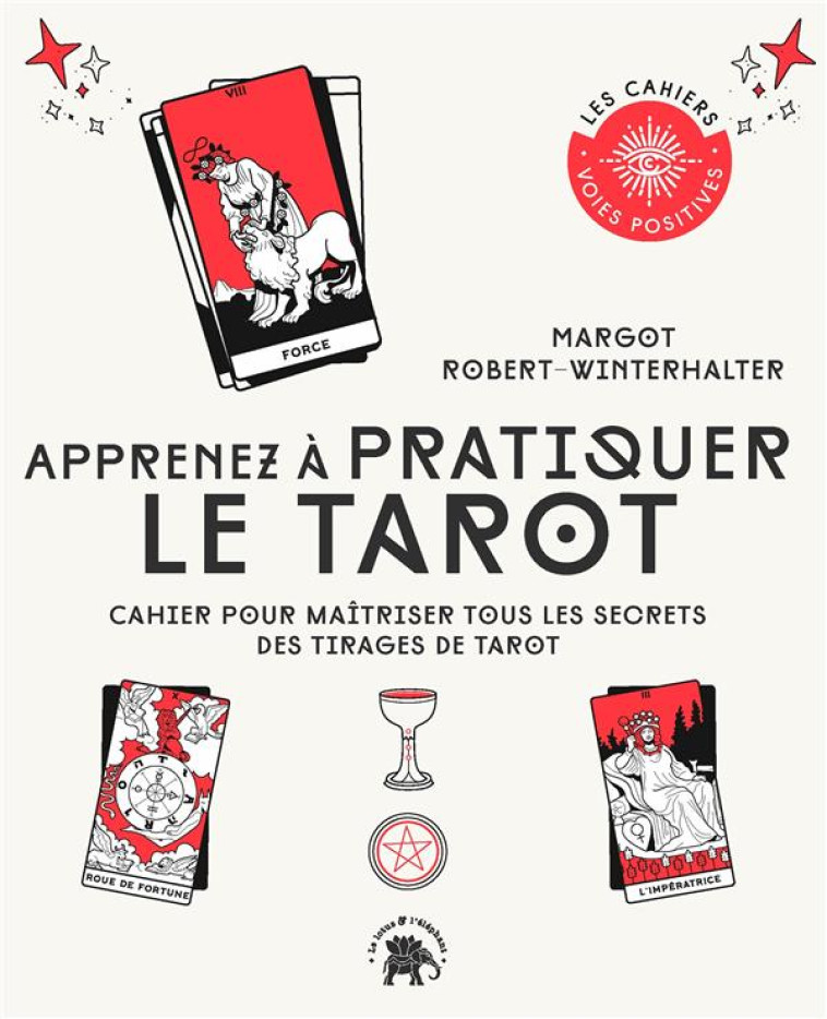 APPRENEZ A PRATIQUER LE TAROT - CAHIER POUR MAITRISER TOUS LES SECRETS DES TIRAGES DE TAROT - ROBERT-WINTERHALTER - HACHETTE