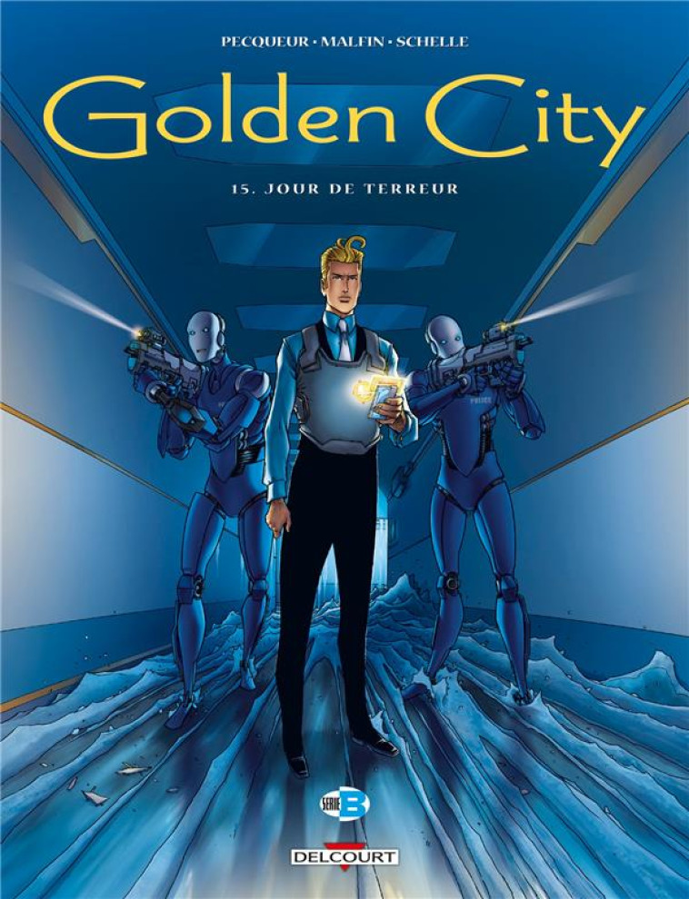 GOLDEN CITY T15 - JOUR DE TERREUR - PECQUEUR/MALFIN - DELCOURT