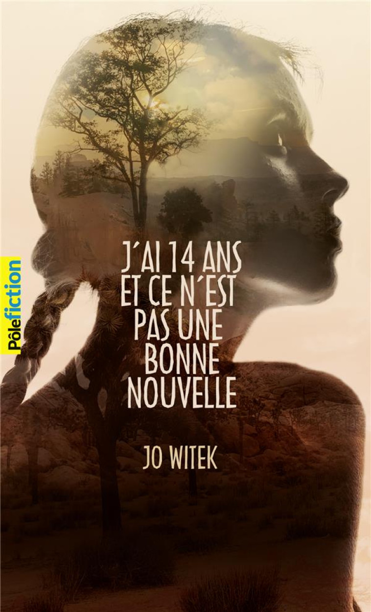 J'AI 14 ANS ET CE N'EST PAS UNE BONNE NOUVELLE - WITEK JO - GALLIMARD