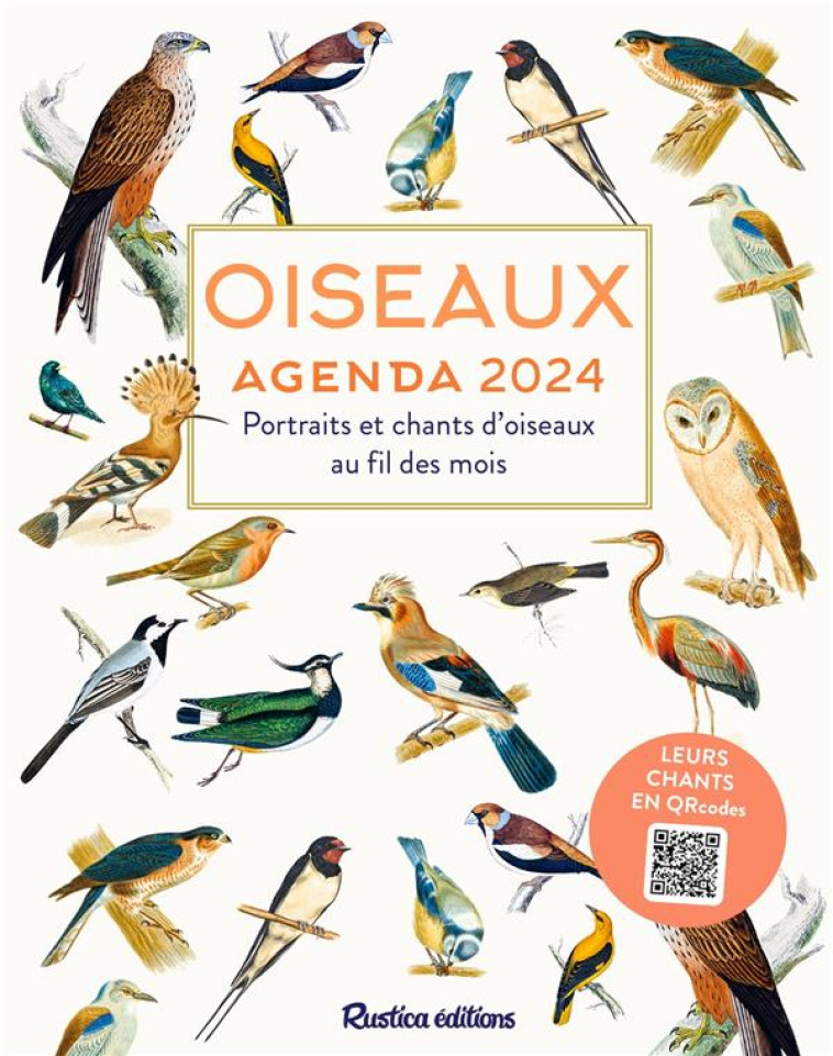 OISEAUX : AGENDA 2024 - PORTRAITS ET CHANTS D'OISEAUX AU FIL DES MOIS - MILLANCOURT HERVE - NC