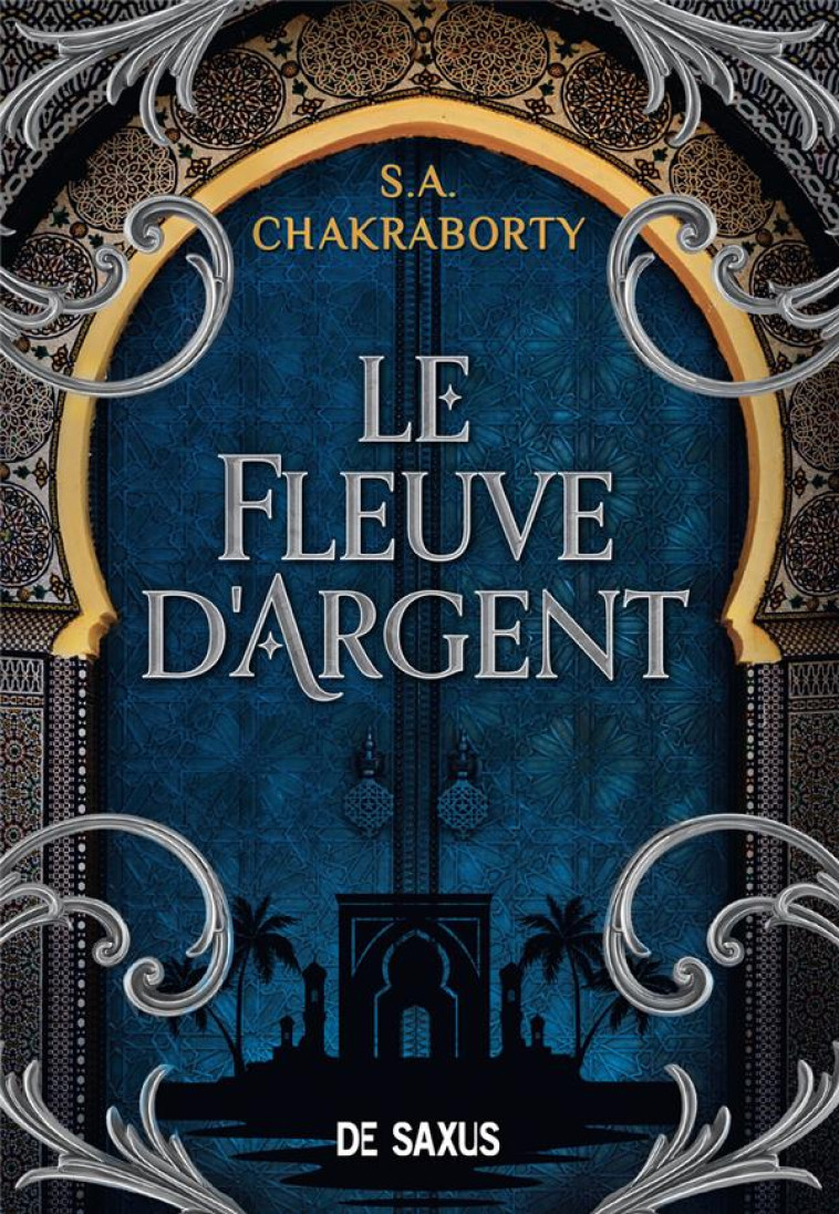 LE FLEUVE D'ARGENT (BROCHE) - TOME 03.5 - CHAKRABORTY S.A. - DE SAXUS