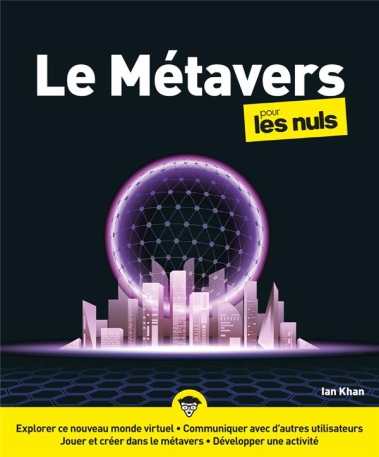 LE METAVERS POUR LES NULS - KHAN IAN - FIRST