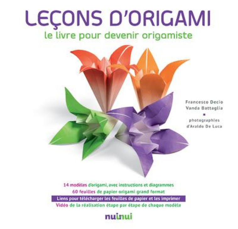 LECONS D'ORIGAMI - LE LIVRE POUR DEVENIR ORIGAMISTE - DECIO/BATTAGLIA - NUINUI