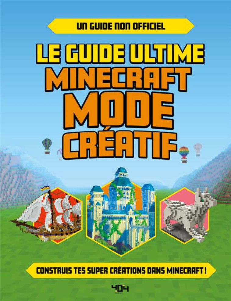 LE GUIDE ULTIME MINECRAFT - MODE CREATIF - ROBSON EDDIE - 404