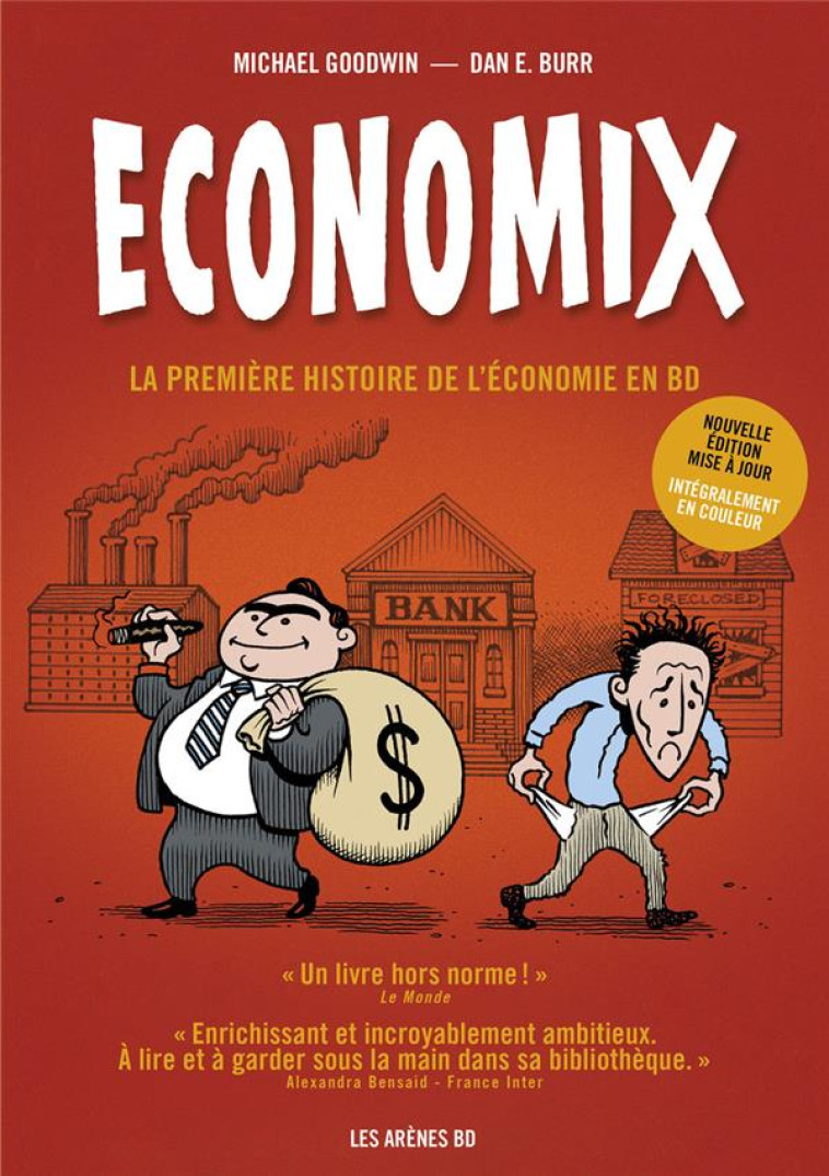 ECONOMIX EN COULEURS - LA PREMIERE HISTOIRE DE L'ECONOMIE EN BD - GOODWIN/BURR/BAKAN - ARENES