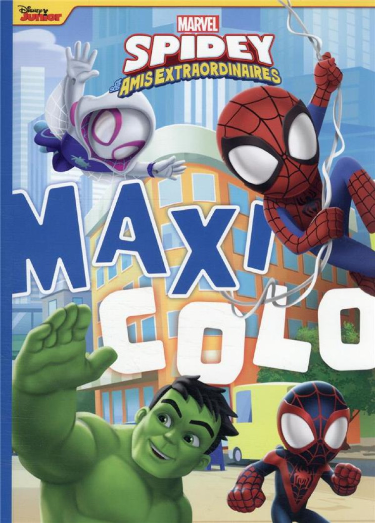 SPIDEY ET SES AMIS EXTRAORDINAIRES - MAXI COLO - MARVEL - COLLECTIF - HACHETTE