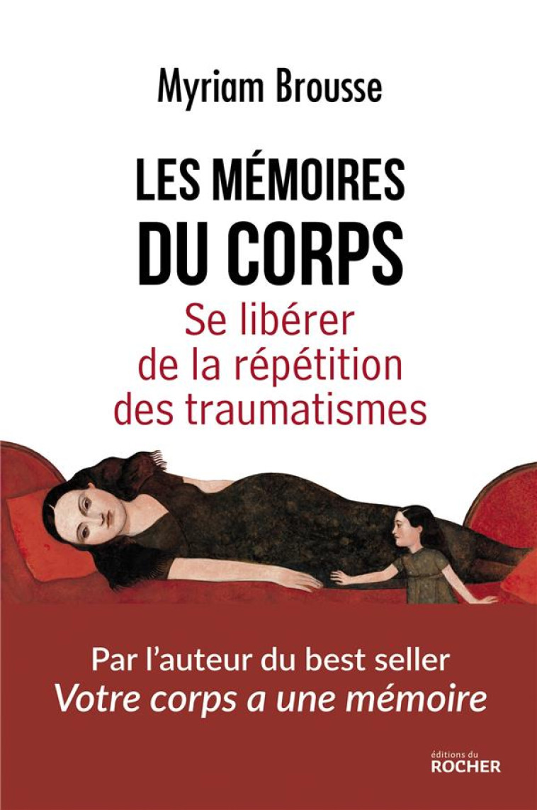 LES MEMOIRES DU CORPS - SE LIBERER DE LA REPETITION DES TRAUMATISMES - BERGER/BROUSSE - DU ROCHER