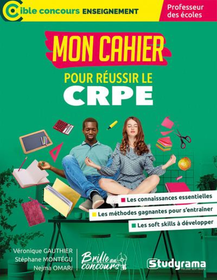 CIBLE CONCOURS ENSEIGNEMENT - MON CAHIER POUR REUSSIR LE CRPE (AVEC BRILLE AU CONCOURS) - PROFESSEUR - OMARI/GAUTHIER - STUDYRAMA