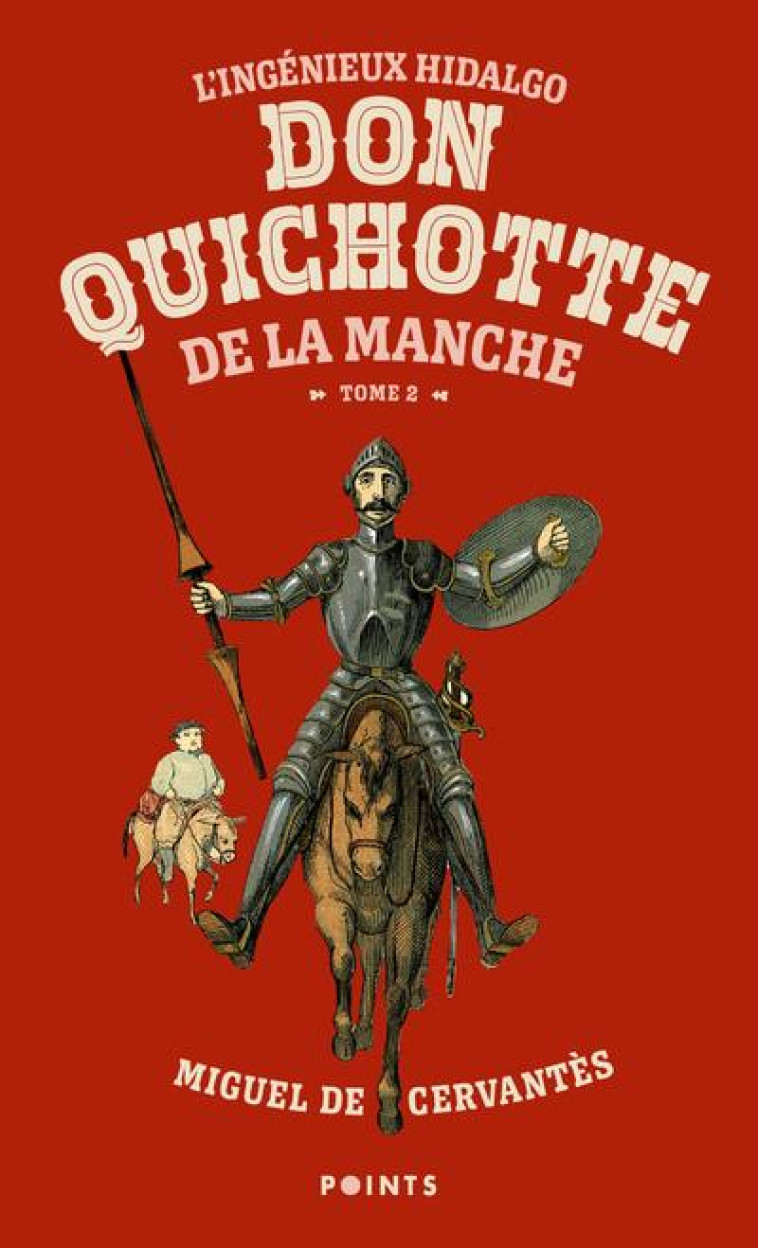 L'INGENIEUX HIDALGO DON QUICHOTTE DE LA MANCHE , TOME 2 (TOME 2 ) - CERVANTES MIGUEL DE - POINTS