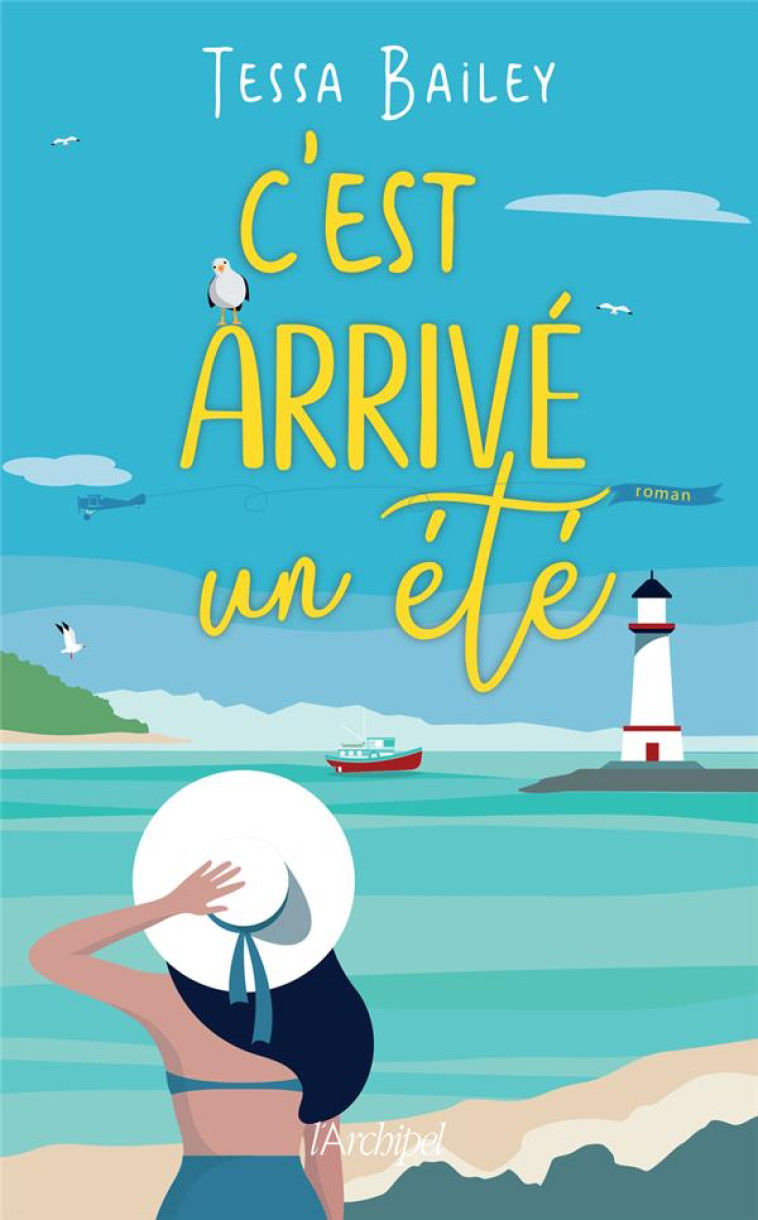 C'EST ARRIVE UN ETE - BAILEY TESSA - ARCHIPEL