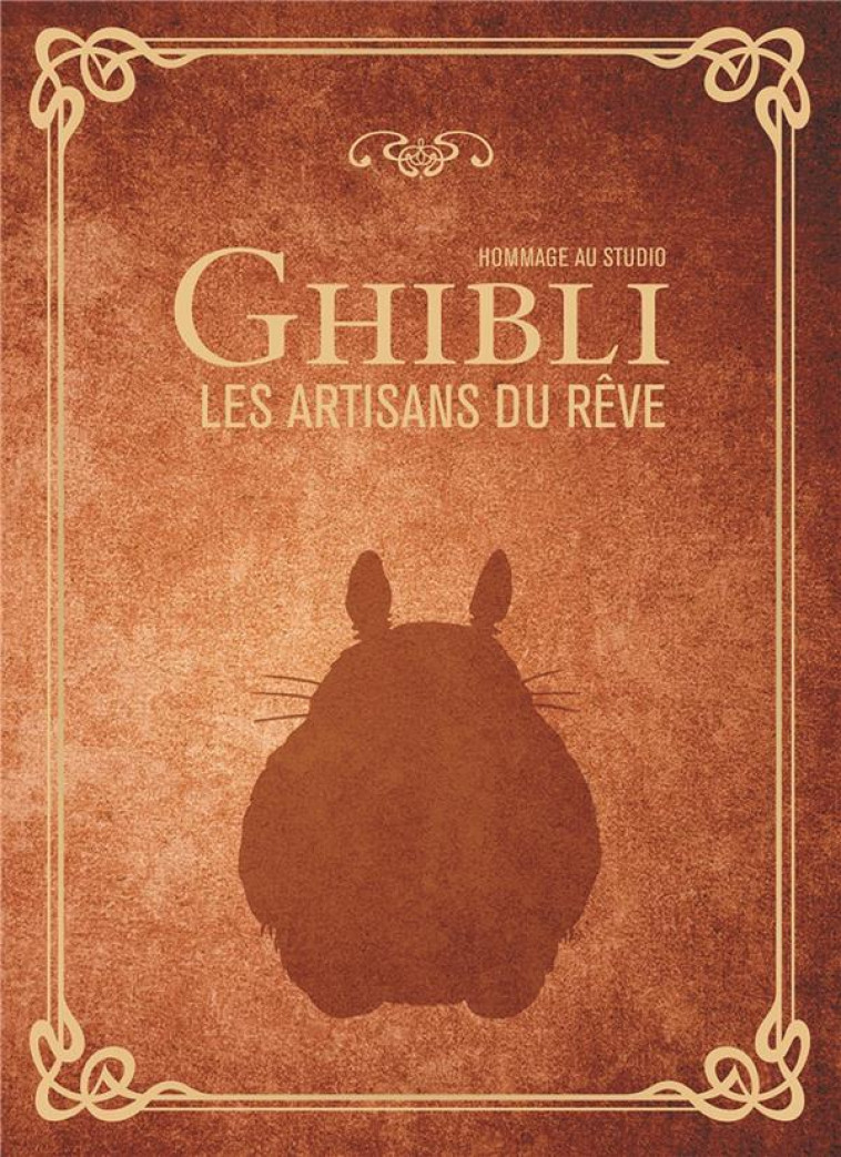 HOMMAGE - HOMMAGE - HOMMAGE - GHIBLI LES ARTISANS DU REVE - XXX - Ynnis éditions