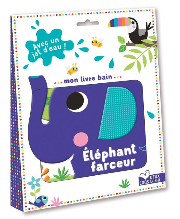 MON LIVRE BAIN ELEPHANT FARCEUR - AVEC UN JET D'EAU! - WISE/CLOUGH - HACHETTE