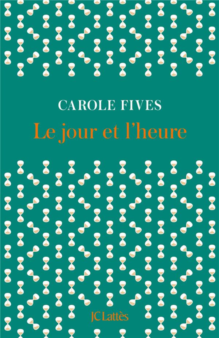 LE JOUR ET L'HEURE - FIVES CAROLE - CERF