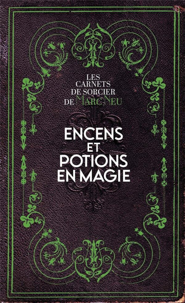 ENCENS ET POTIONS EN MAGIE - NEU MARC - EXERGUE