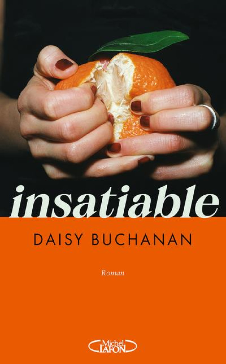 INSATIABLE - BUCHANAN DAISY - MICHEL LAFON