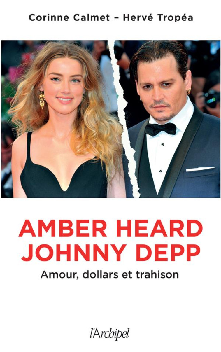 AMBER HEARD-JOHNNY DEPP - AMOUR, DOLLARS ET TRAHISON - CALMET/TROPEA - ARCHIPEL