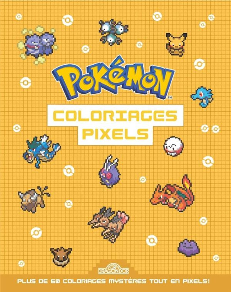 POKEMON - COLORIAGES PIXELS - THE POKEMON COMPANY - DRAGON D'OR