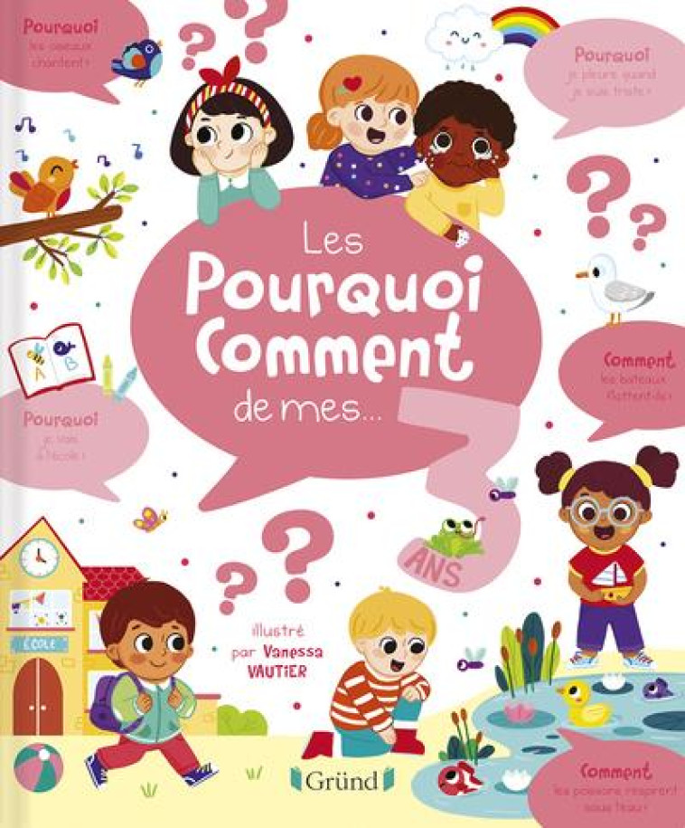 LES POURQUOI COMMENT DE MES 3 ANS - DESFOUR/VAUTIER - GRUND