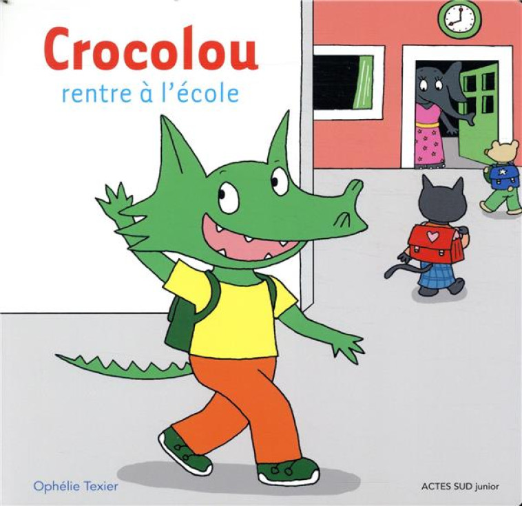 CROCOLOU RENTRE A L'ECOLE - TEXIER OPHELIE - ACTES SUD