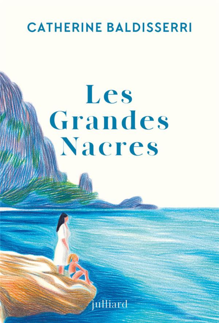 LES GRANDES NACRES - BALDISSERRI C. - JULLIARD