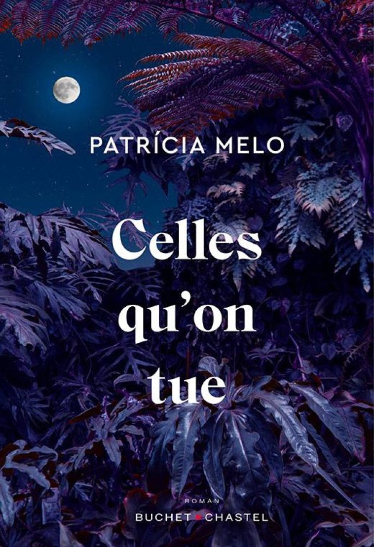 CELLES QU'ON TUE - MELO PATRICIA - BUCHET CHASTEL