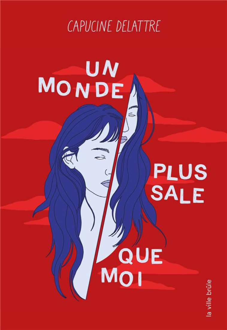 UN MONDE PLUS SALE QUE MOI - DELATTRE CAPUCINE - VILLE BRULE