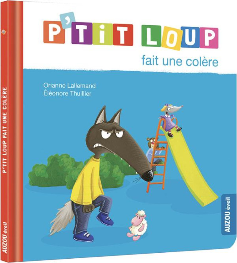 P'TIT LOUP FAIT UNE COLERE - LALLEMAND/THUILLIER - PHILIPPE AUZOU