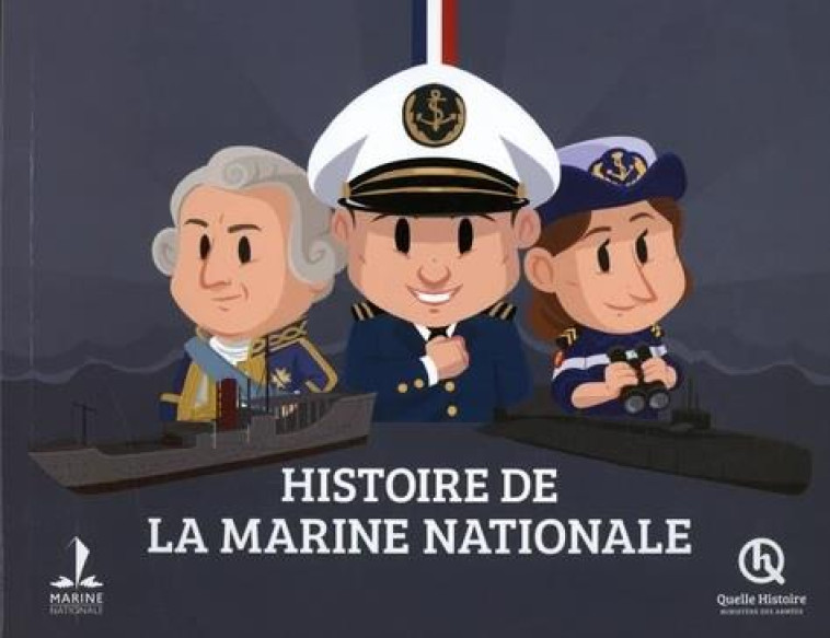 HISTOIRE DE LA MARINE NATIONALE - QUELLE HISTOIRE STUD - QUELLE HISTOIRE