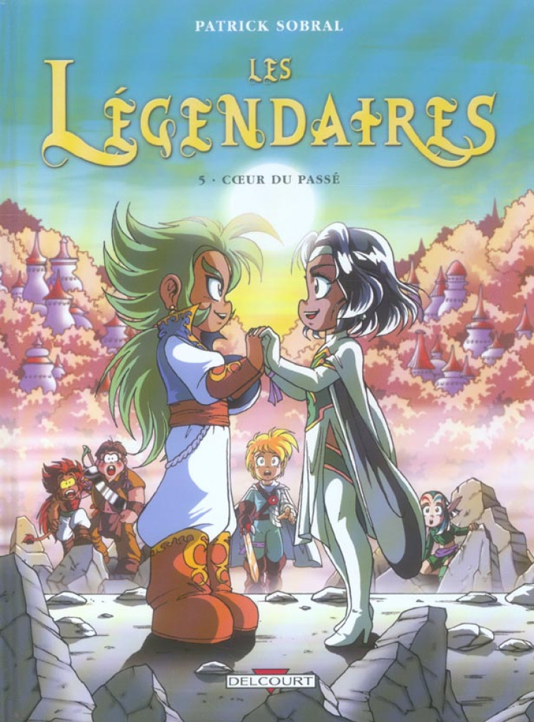 LES LEGENDAIRES T05 - COEUR DU PASSE - SOBRAL PATRICK - DELCOURT