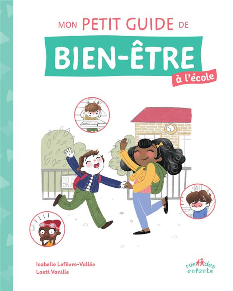 MON PETIT GUIDE DE BIEN-ETRE A L'ECOLE - LEFEVRE-VALLEE - CTP RUE ENFANTS