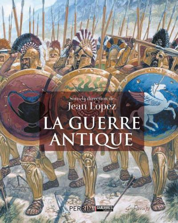 LA GUERRE ANTIQUE - LOPEZ/COLLECTIF - PERRIN