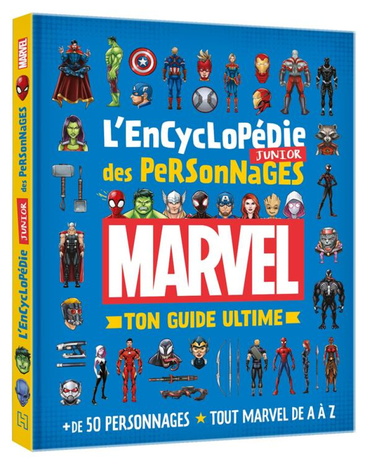 MARVEL - L'ENCYCLOPEDIE JUNIOR DES PERSONNAGES - TON GUIDE ULTIME - +50 PERSONNAGES - TOUT MARVEL DE - COLLECTIF - HACHETTE