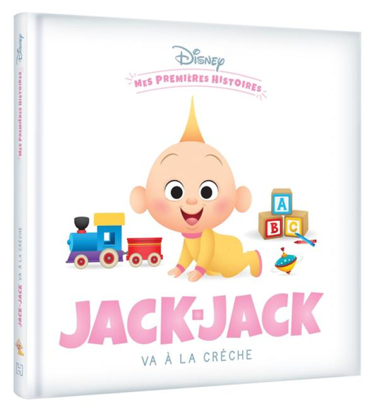 DISNEY - MES PREMIERES HISTOIRES - JACK-JACK VA A LA CRECHE - XXX - HACHETTE