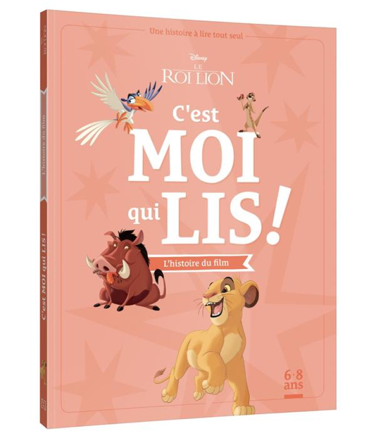 DISNEY - MES PREMIERES LECTURES - C'EST MOI QUI LIS - LE ROI LION, L'HISTOIRE DU FILM - XXX - HACHETTE