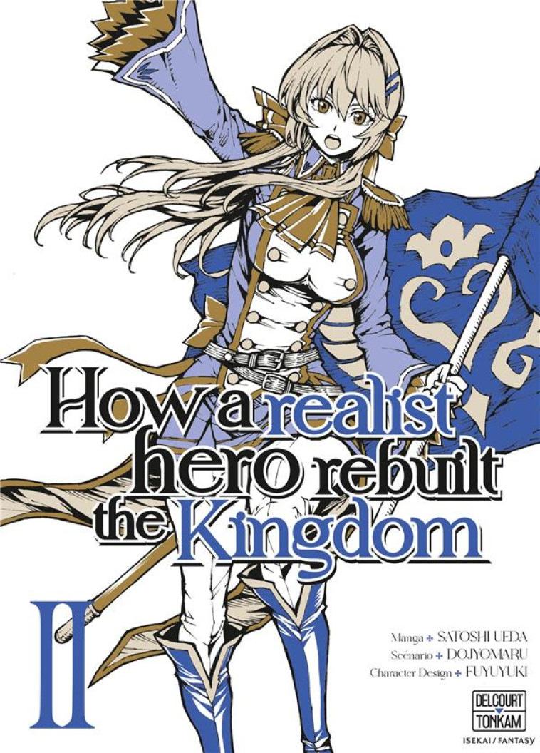 HOW A REALIST HERO REBUILT THE KINGDOM T02 - DOJYOMARU/UEDA - DELCOURT