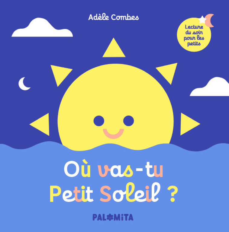 OU VAS-TU PETIT SOLEIL ? - Adèle Combes - PALOMITA