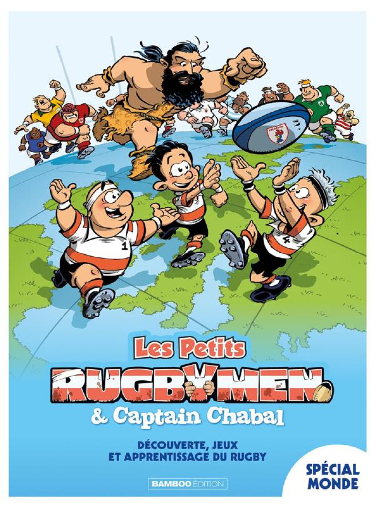 LES PETITS RUGBYMEN ET CAPTAIN CHABAL - T03 - PETITS RUGBYMEN (LES) CAHIER D'ACTIVITE MONDE - BEKA/POUPARD - BAMBOO