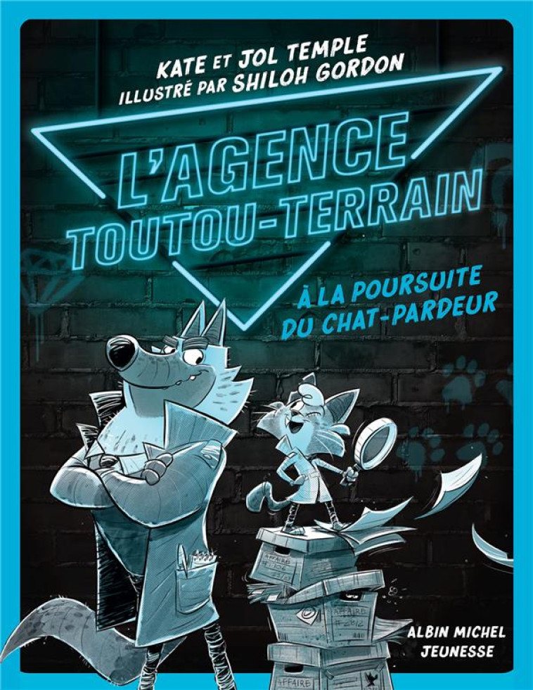 L'AGENCE TOUTOU-TERRAIN - TOME 1 - A LA POURSUITE DU CHAT-PARDEUR - KEMPLE/GORDON - ALBIN MICHEL