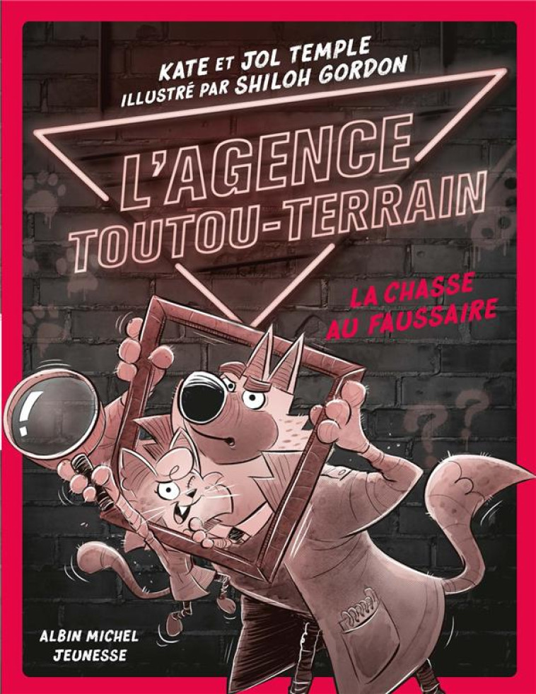 L'AGENCE TOUTOU-TERRAIN - TOME 2 - LA CHASSE AU FAUSSAIRE - KEMPLE/GORDON - ALBIN MICHEL