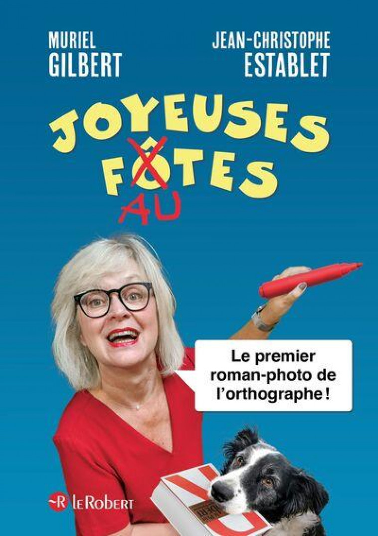JOYEUSES FAUTES, LE 1ER ROMAN PHOTO DE L'ORTHOGRAPHE - GILBERT/ESTABLET - LE ROBERT