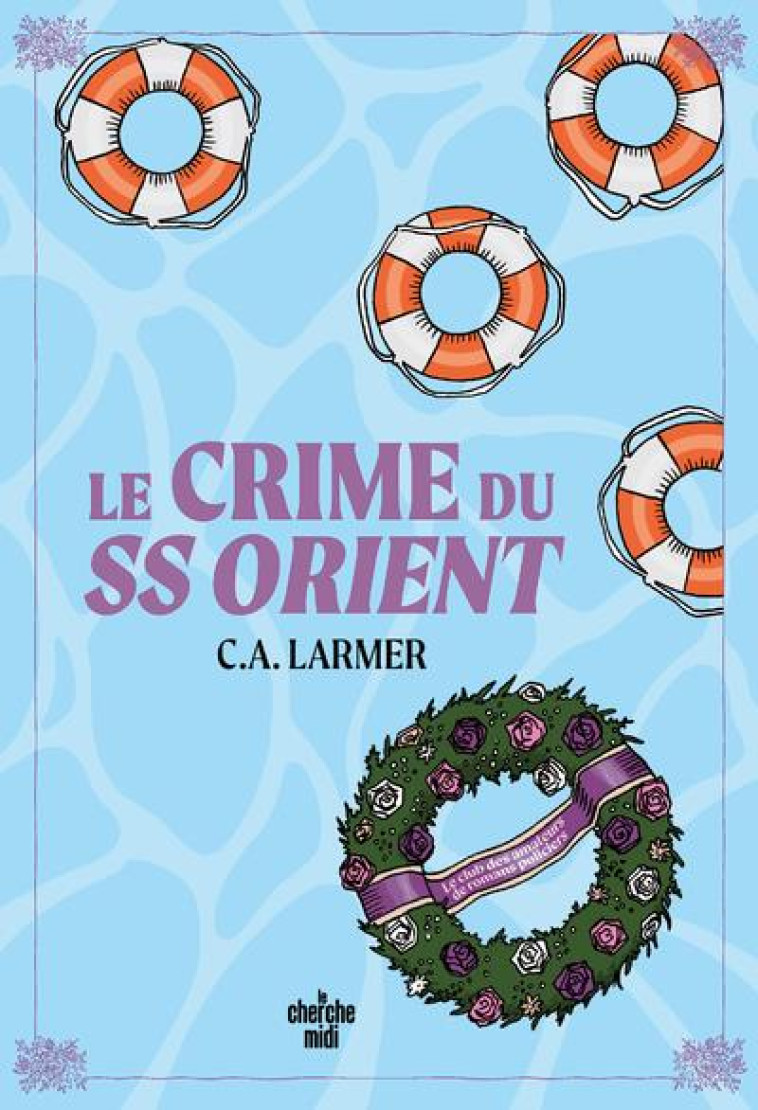 LE CLUB DES AMATEURS DE ROMANS POLICIERS 2 : LE CRIME DU SS ORIENT - LARMER CHRISTINA - LE CHERCHE MIDI