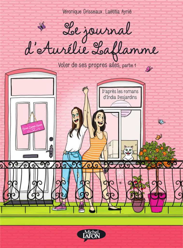 LE JOURNAL D'AURELIE LAFLAMME - VOLER DE SES PROPRES AILES - PARTIE 1 - DESJARDINS/GRISSEAUX - MICHEL LAFON