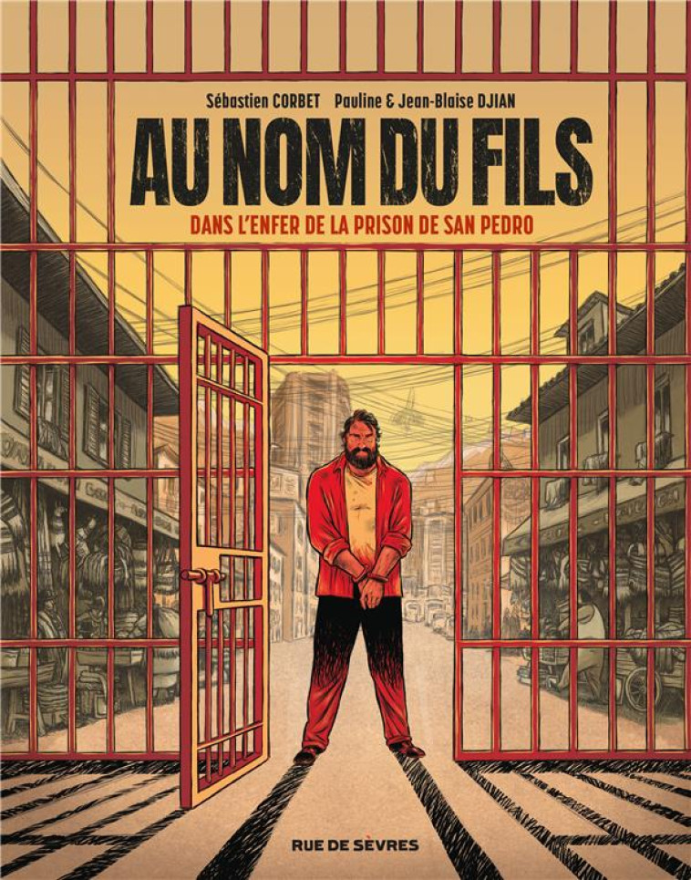 AU NOM DU FILS - DANS L'ENFER DE LA PRISON DE SAN PEDRO - DJIAN/CORBET - RUE DE SEVRES