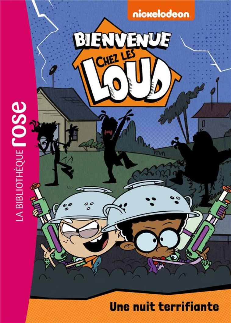 BIENVENUE CHEZ LES LOUD - T26 - BIENVENUE CHEZ LES LOUD 26 - UNE NUIT TERRIFIANTE - NICKELODEON - HACHETTE