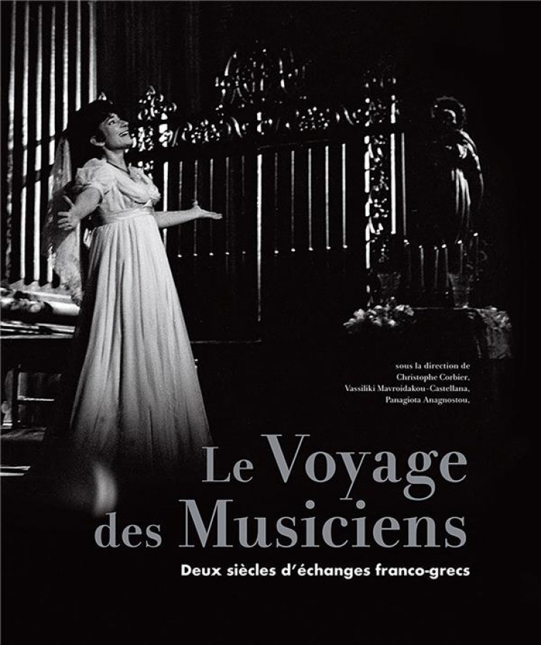 LE VOYAGE DES MUSICIENS - DEUX SIECLES D'ECHANGES FRANCO-GRECS - CORBIER/ANAGNOSTOU - IN FINE