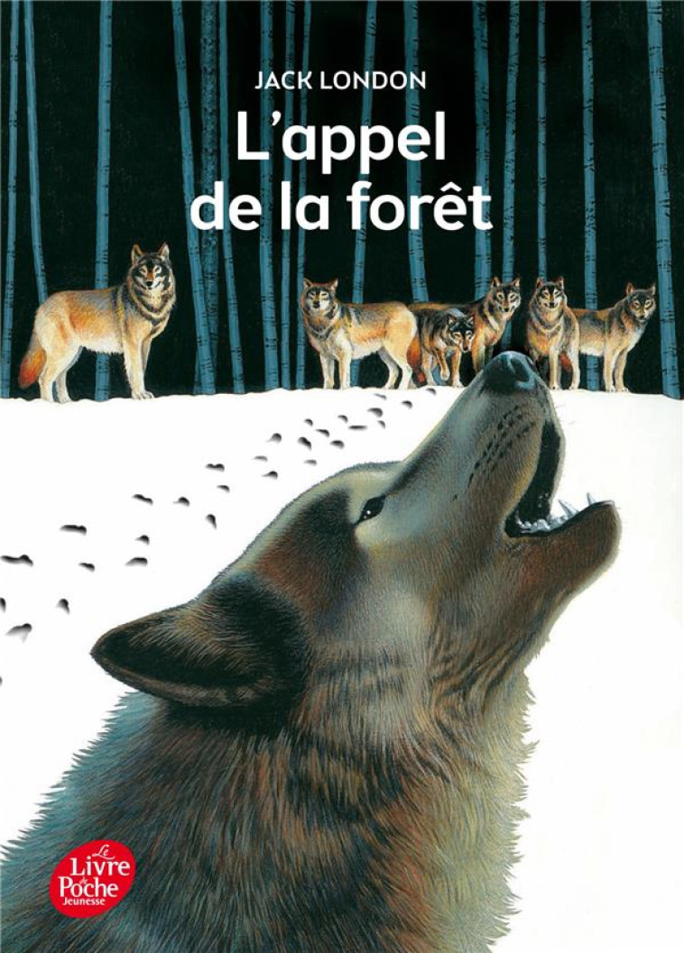 L'APPEL DE LA FORET - TEXTE INTEGRAL - LONDON/GALERON - Le Livre de poche jeunesse