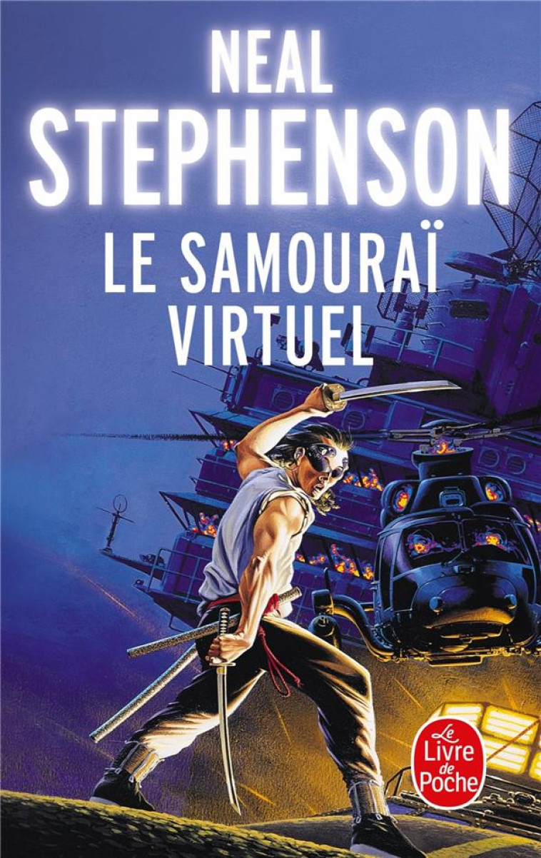 LE SAMOURAI VIRTUEL - SNOW CRASH - STEPHENSON NEAL - Le Livre de poche