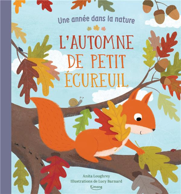 L'AUTOMNE DE PETIT ECUREUIL (COLL. UNE ANNEE DANS LA NATURE) NE - LOUGHREY/BARNARD - KIMANE