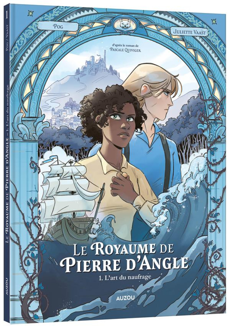 LE ROYAUME DE PIERRE D'ANGLE - TOME 1 - L'ART DU NAUFRAGE - VAAST JULIETTE - PHILIPPE AUZOU